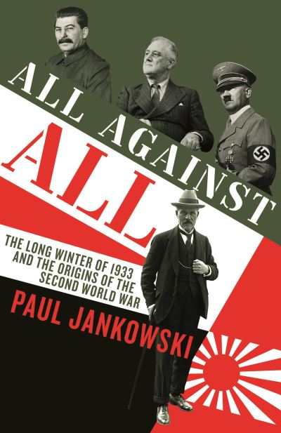 Cover for Paul Jankowski · All Against All: The long Winter of 1933 and the Origins of the Second World War (Paperback Book) [Main edition] (2021)