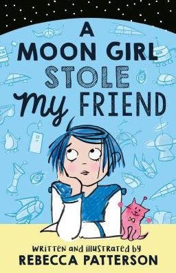 Cover for Rebecca Patterson · A Moon Girl Stole My Friend - Moon Girl (Taschenbuch) (2019)