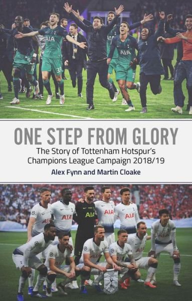 Cover for Alex Fynn · One Step from Glory: Tottenham's 2018/19 Champions League (Pocketbok) (2019)