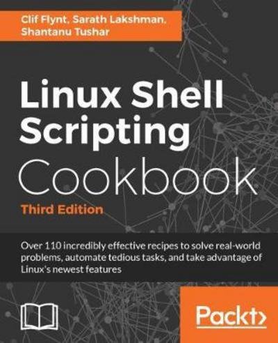 Cover for Clif Flynt · Linux Shell Scripting Cookbook - Third Edition (Paperback Bog) [3 Revised edition] (2017)