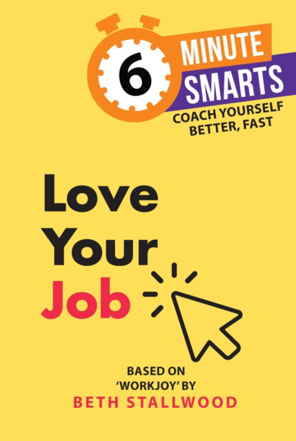 Cover for Beth Stallwood · Love Your Job - 6-Minute Smarts (Paperback Bog) (2026)