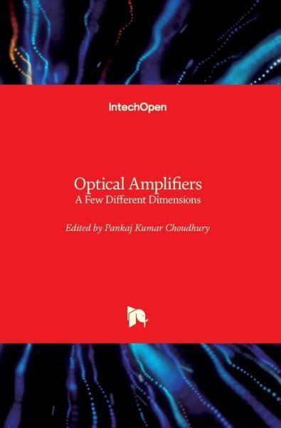 Cover for Pankaj Kumar Choudhury · Optical Amplifiers: A Few Different Dimensions (Hardcover Book) (2018)