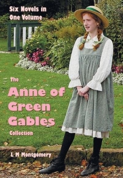 The Anne of Green Gables Collection - Lucy Maud Montgomery - Books - Benediction Books - 9781789432985 - November 23, 2021
