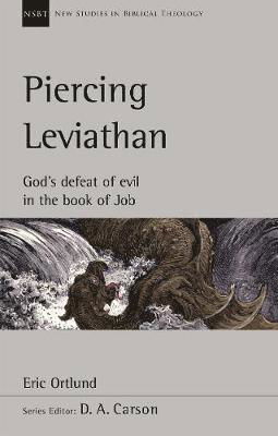 Cover for Dr Eric Ortlund · Piercing Leviathan: God's Defeat Of Evil In The Book Of Job - New Studies in Biblical Theology (Pocketbok) (2021)