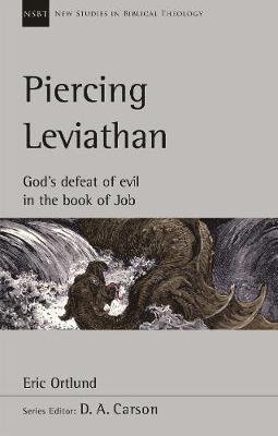 Cover for Dr Eric Ortlund · Piercing Leviathan: God's Defeat Of Evil In The Book Of Job - New Studies in Biblical Theology (Paperback Bog) (2021)