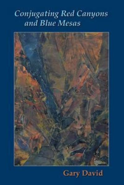 Cover for Gary David · Conjugating Red Canyons and Blue Mesas (Taschenbuch) (2018)