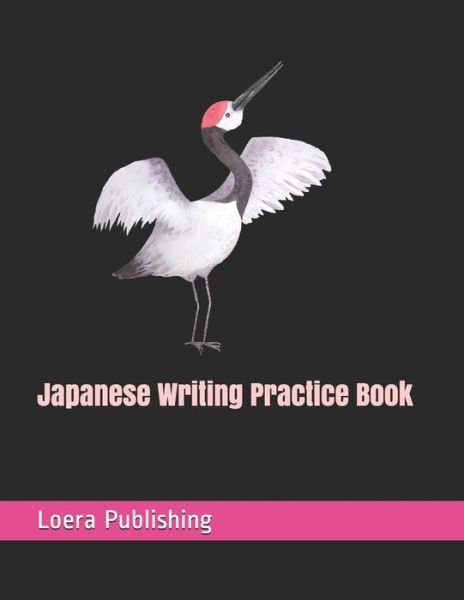 Cover for Loera Publishing LLC · Japanese Writing Practice Book (Taschenbuch) (2018)