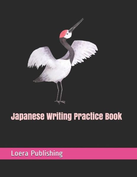 Cover for Loera Publishing LLC · Japanese Writing Practice Book (Paperback Book) (2018)