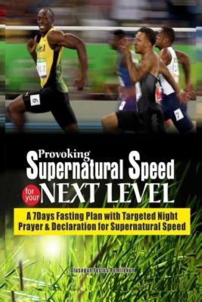 Cover for Olusegun Festus Remilekun · Provoking Supernatural Speed for Your Next Level (Paperback Book) (2019)