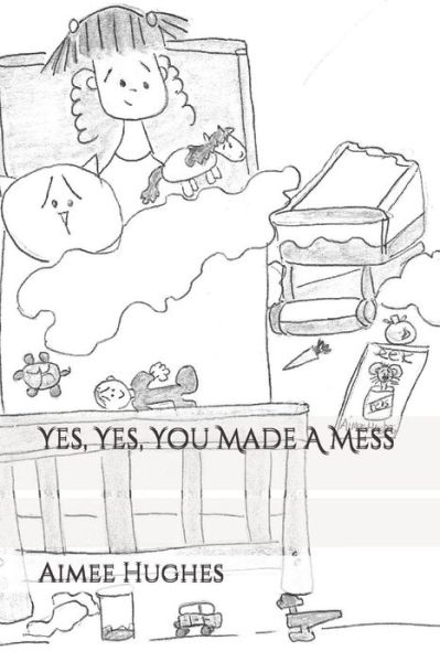 Cover for Aimee Hughes · Yes, Yes, You Made a Mess (Paperback Book) (2019)