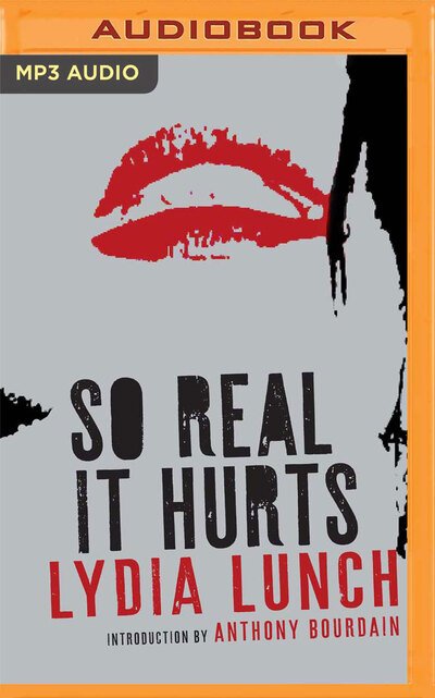 So Real it Hurts - Lydia Lunch - Musiikki - Brilliance Corporation - 9781799754985 - tiistai 12. marraskuuta 2019