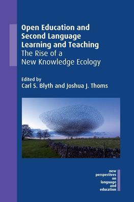 Cover for Open Education and Second Language Learning and Teaching: The Rise of a New Knowledge Ecology - New Perspectives on Language and Education (Paperback Book) (2021)