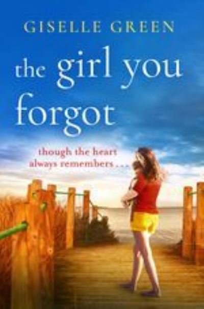 Cover for Giselle Green · The Girl You Forgot: An emotional, gripping novel of love, loss and hope (Pocketbok) [Large type / large print edition] (2020)