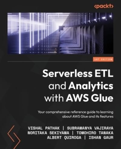 Cover for Vishal Pathak · Serverless ETL and Analytics with AWS Glue (Book) (2022)