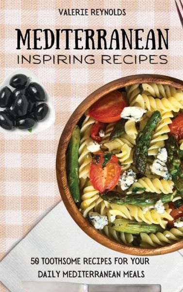 Cover for Valerie Reynolds · Mediterranean Inspiring Recipes (Hardcover Book) (2021)