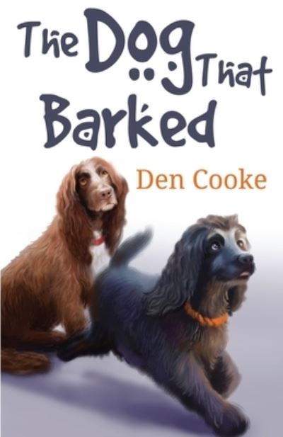 Den Cooke · The Dog That Barked (Paperback Book) (2021)