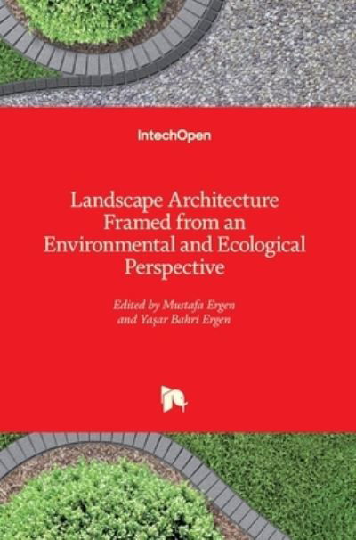 Cover for Mustafa Ergen · Landscape Architecture Framed from an Environmental and Ecological Perspective (Gebundenes Buch) (2022)