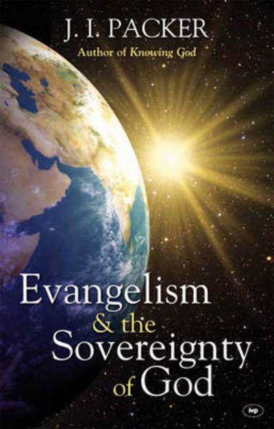 Cover for Packer, J I (Author) · Evangelism and the Sovereignty of God (Paperback Book) [New edition] (2010)