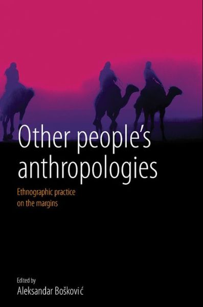 Cover for Other People's Anthropologies: Ethnographic Practice on the Margins (Hardcover Book) (2008)