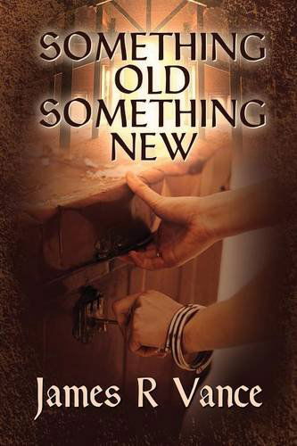 Cover for James R. Vance · Something Old, Something New (Pocketbok) (2014)