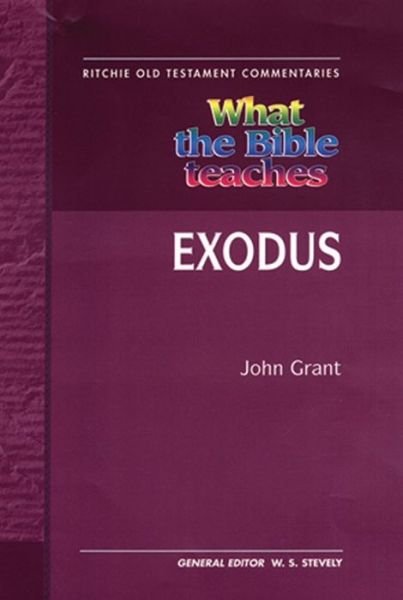 Cover for John Grant · What the Bible Teaches - Exodus - Ritchie Old Testament Commentaries (Paperback Book) (2004)