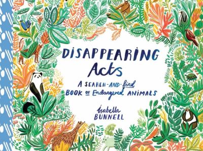 Disappearing Acts: A Search-and-Find Book of Endangered Animals - Isabella Bunnell - Books - Cicada Books Limited - 9781908714985 - April 22, 2021