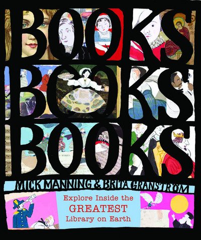 Cover for Mick Manning · Books! Books! Books!: Explore Inside the Greatest Library on Earth (Innbunden bok) (2017)