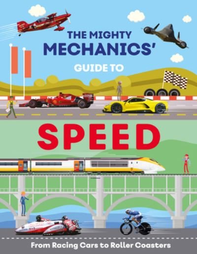 Cover for John Allan · The Mighty Mechanics Guide To Speed: From Racing Cars to Roller Coasters (Paperback Book) (2022)