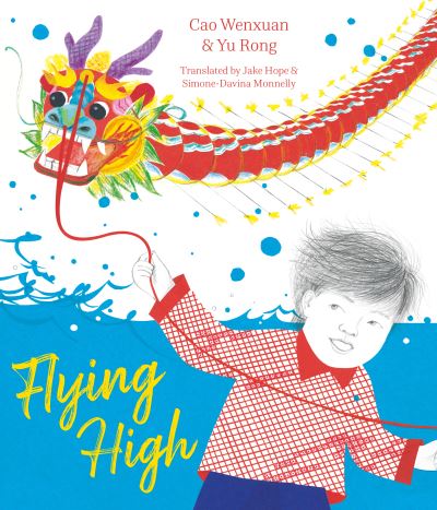 Flying High - Cao Wenxuan - Książki - UCLan Publishing - 9781915235985 - 1 lutego 2024