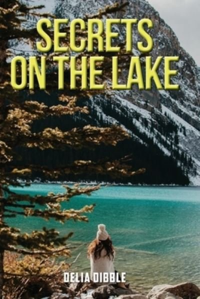 Cover for Delia Dibble · Secrets on the Lake (Taschenbuch) (2019)