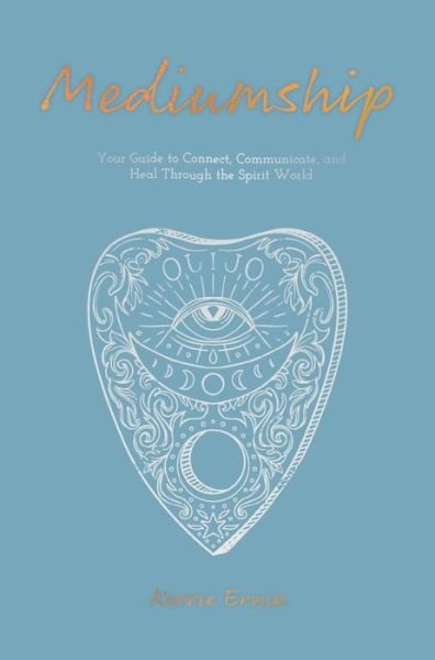 Cover for Kerrie Erwin · Mediumship: Your guide to communicating and healing through the spirit world (Pocketbok) (2021)
