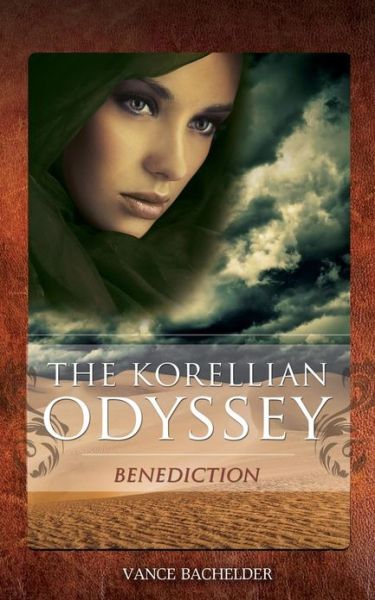 Cover for Vance Bachelder · The Korellian Odyssey - Benediction (Paperback Book) (2013)