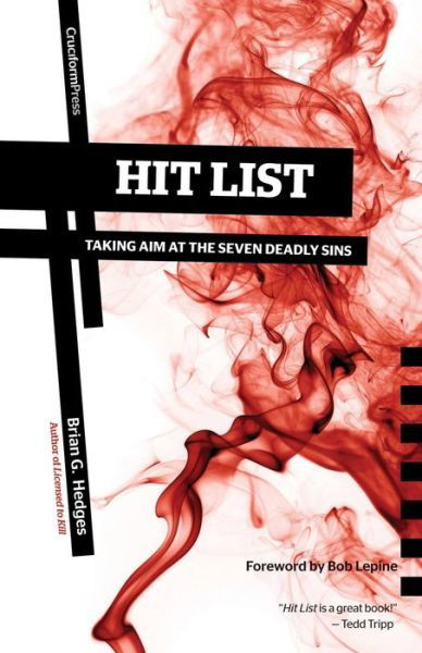 Cover for Brian G. Hedges · Hit List: Taking Aim at the Seven Deadly Sins (Paperback Book) (2014)