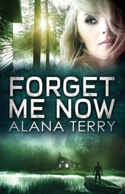 Cover for Alana Terry · Forget Me Now (Pocketbok) (2019)