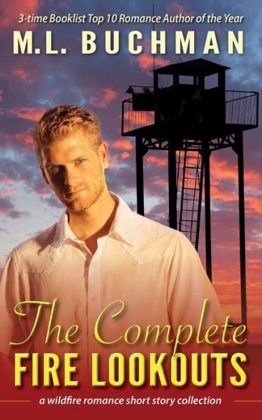 Cover for M L Buchman · The Complete Fire Lookouts: a wildland firefighter romance story collection - Firehawks Lookouts (Paperback Book) (2020)