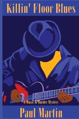 Cover for Paul Martin · Killin' Floor Blues: A Music &amp; Murder Mystery (Paperback Book) (2020)