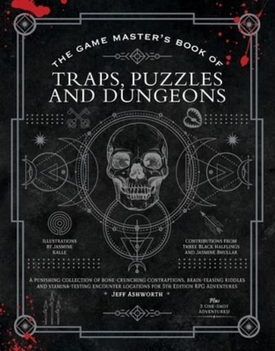 Cover for Jeff Ashworth · The Game Master's Book of Traps, Puzzles and Dungeons: A punishing collection of bone-crunching contraptions, brain-teasing riddles and stamina-testing encounter locations for 5th edition RPG adventures - The Game Master Series (Inbunden Bok) (2022)