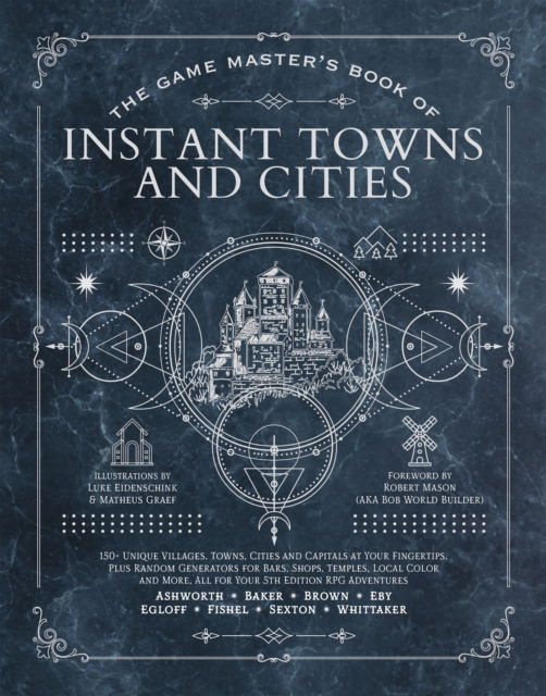 Cover for Jeff Ashworth · The Game Master's Book of Instant Towns and Cities: 160 plus unique villages, towns, settlements and cities, ready-on-demand, plus random generators for NPCs, side quests, bars, shops, temples, local color and more, for your 5th edition RPG adventures - T (Gebundenes Buch) (2024)