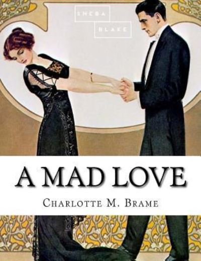 Cover for Sheba Blake · A Mad Love (Paperback Book) (2017)