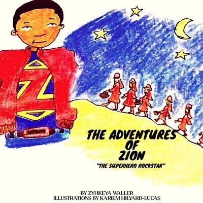 Cover for Zyhkeya Waller · The Adventures of Zion The Superhero Rockstar (Pocketbok) (2018)