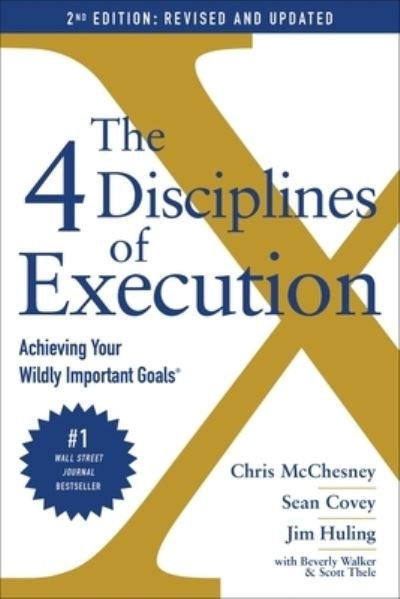 Cover for Chris McChesney · The 4 Disciplines of Execution: Revised and Updated: Achieving Your Wildly Important Goals (Paperback Bog) (2022)