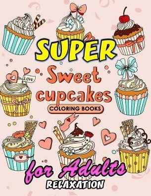 Cover for Kodomo Publishing · Sweet Cupcake Coloring Book (Paperback Book) (2018)