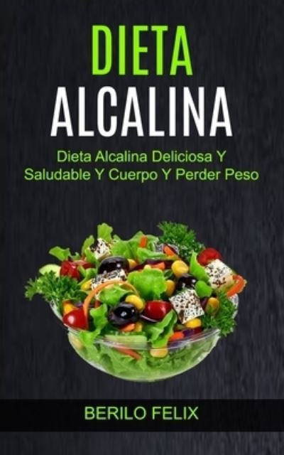 Cover for Berilo Felix · Dieta Alcalina (Pocketbok) (2019)