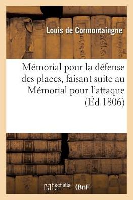 Cover for Louis De Cormontaingne · Memorial Pour La Defense Des Places, Faisant Suite Au Memorial Pour l'Attaque (Paperback Book) (2017)