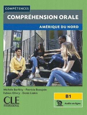 Competences: Comprehension orale - Amerique du Nord - B1 + audio - Michele Barfety - Książki - Cle International - 9782090359985 - 31 stycznia 2024