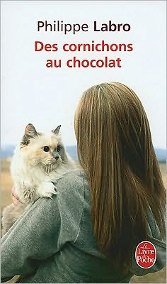 Cover for Philippe Labro · Des Cornichons Au Chocolat (Le Livre De Poche) (French Edition) (Paperback Book) [French edition] (2008)