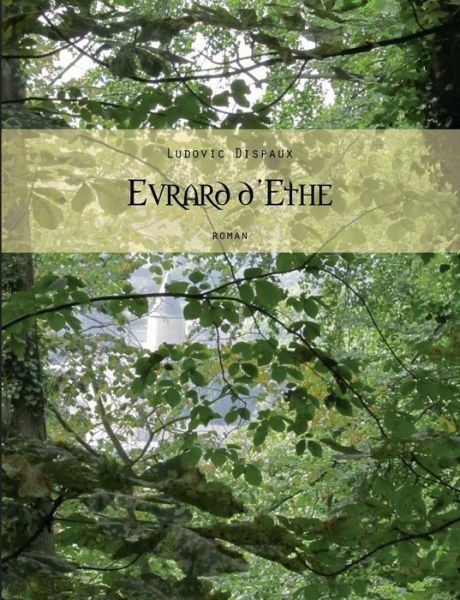 Cover for Ludovic Dispaux · Evrard D'ethe (Paperback Book) [French edition] (2013)