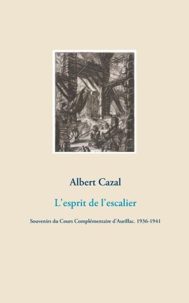Cover for Cazal · L'esprit de l'escalier (Book) (2018)