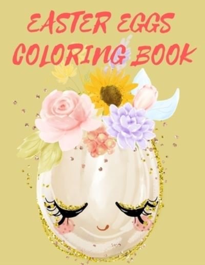 Cover for Cristie Jameslake · Easter Eggs Coloring Book.Stunning coloring book for teens and adults, have fun while celebrating Easter with Easter eggs. (Paperback Book) (2021)