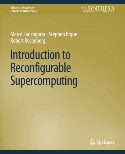 Cover for Marco Lanzagorta · Introduction to Reconfigurable Supercomputing - Synthesis Lectures on Computer Architecture (Paperback Book) (2009)